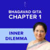 Bhagavad Gita Chapter 1 -The Inner Dilemma - Online Audio Commentary - 1-Month Access