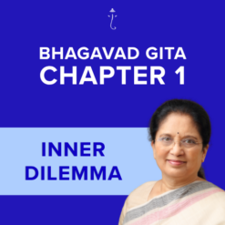 Bhagavad Gita Chapter 1 -The Inner Dilemma - Online Audio Commentary - 1-Month Access
