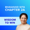 Chapter 2A Verses 1 to 53 Video Commentary – Wisdom to Win
