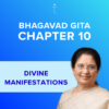 Bhagavad Gita Chapter 10 - Divine Manifestations - Online Video Commentary - 30-Day Access