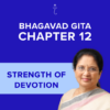 Bhagavad Gita Chapter 12 - Strength of Devotion - Online Audio Commentary - 30-Day Access