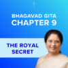 Bhagavad Gita Chapter 9 - The Royal Secret - Online Video Commentary - 30-Day Access