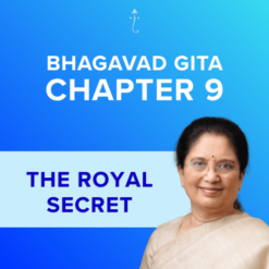 Bhagavad Gita Chapter 9 - The Royal Secret - Online Video Commentary - 30-Day Access